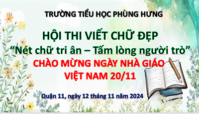 Hội thi Viết chữ đẹp  Nét chữ tri ân - Tấm lòng người trò 