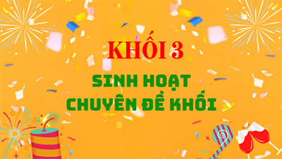 Khối 3 -  Dạy học Toán lớp 3 theo hướng phát triển năng lực, phẩm chất học sinh 