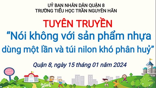 Tuyên truyền  Nói không với sản phẩm nhựa dùng một lần và túi nilon khó phân hủy  
