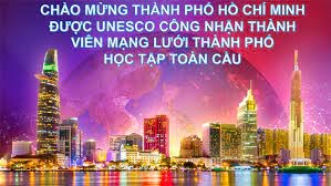 Thành phố Hồ Chí Minh được UNESCO công nhận thành viên mạng lưới thành phố học tập toàn cầu