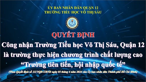 📣📣Quyết Định Công Nhận Trường Tiểu Học Võ Thị Sáu, Quận 12 Là Trường Thực Hiện Chương Trình Chất Lượng Cao  TRƯỜNG TIÊN TIẾN, HỘI NHẬP QUỐC TẾ 🌈🌈