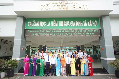 Đón đoàn đánh giá ngoài Sở giáo dục và Đào tạo Thành phố Hồ Chí Minh khảo sát chính thức trường Tiểu học Võ Thị Sáu.