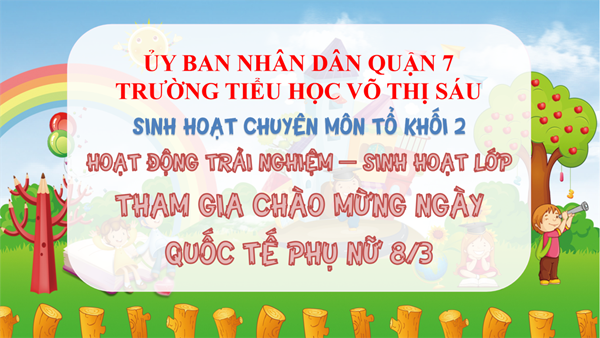 Sinh hoạt chuyên môn tổ khối 2 - Tham gia chào mừng ngày Quốc tế Phụ nữ 8/3