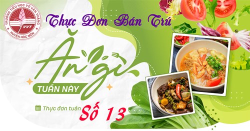 THỰC ĐƠN SỐ 13 (Tuần lễ từ 25/11/2024 đến 29/11/2024)