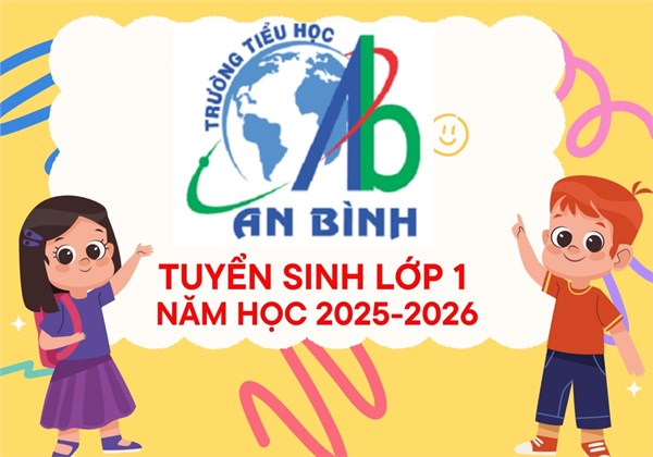 Trường Tiểu học An Bình điều chỉnh thời gian tuyển sinh năm học 2025-2026