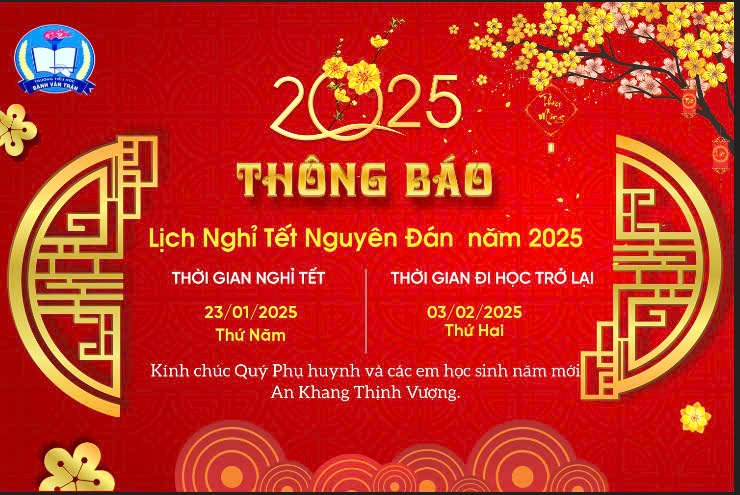 Lịch nghỉ tết nguyên đán năm 2025 của học sinh trường tiểu học bành văn trân