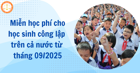 Chính thức: Miễn học phí cho học sinh công lập trên cả nước từ tháng 09/2025