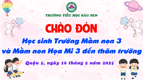 Chào đón các em học sinh trường Mầm non 3 và Mầm non Họa Mi 3 đến thăm quan trường