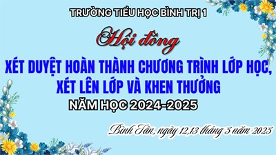 Hội đồng xét duyệt hoàn thành chương trình lớp học, xét lên lớp và khen thưởng - Năm học 2024-2025