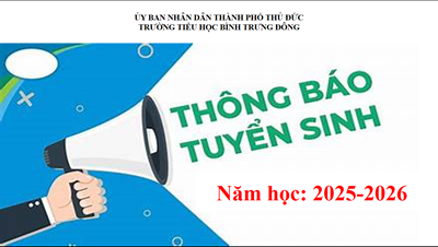 <a href="/nam-hoc-2024-2025/thong-bao-tuyen-sinh-lop-mot-nam-hoc-2025-2026/ctfull/137694/1306640">Thông báo tuyển sinh lớp Một, năm học 2025-2026</a>