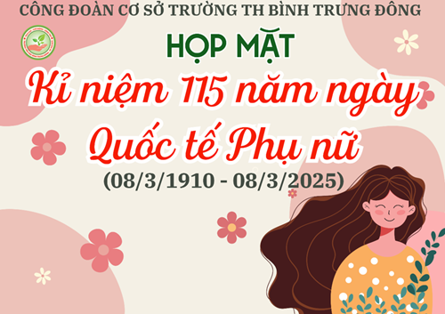 Hoạt động kỉ niệm 115 năm ngày Quốc tế Phụ nữ (08/3/1910 - 08/3/2025) và 1985 năm Cuộc khởi nghĩa Hai Bà Trưng tại trường Tiểu học bình Trưng Đông.