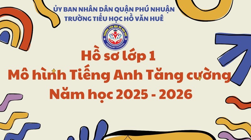 Hồ Sơ lớp 1 Mô hình Tiếng Anh Tăng cường; Năm học 2025 - 2026
