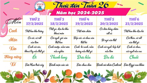 Trường Tiểu học Huỳnh Văn Chính giới thiệu Thực đơn tuần 26 dành cho học sinh bán trú năm học 2024-2025.