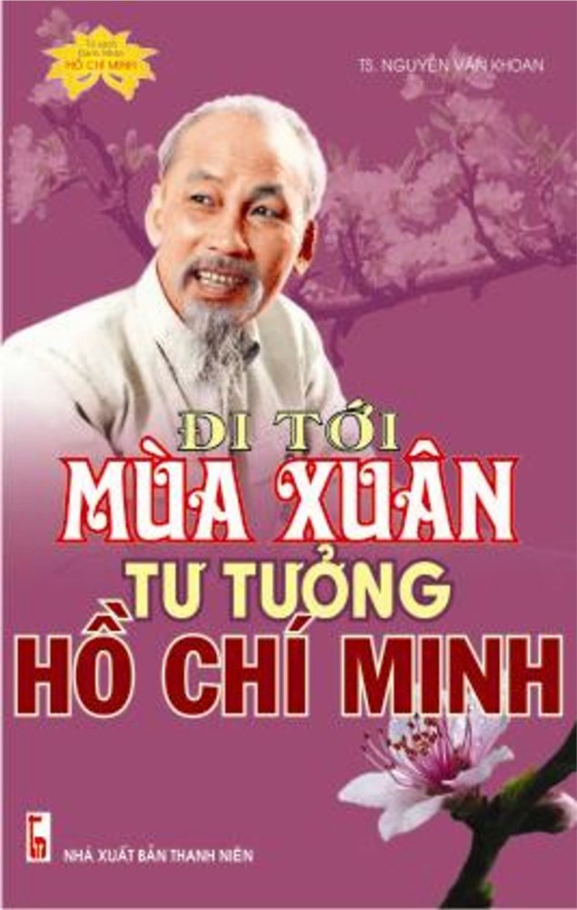 Giới thiệu sách - Đi tới mùa xuân Tư tưởng Hồ Chí Minh