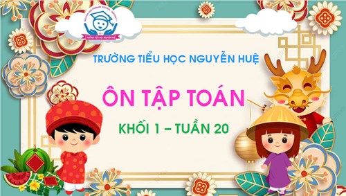 Khối 1 - Toán: Ôn tập tuần 20