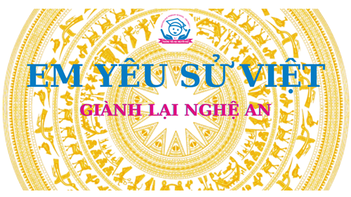 Trường Tiểu học Nguyễn Huệ _Lịch sử bằng tranh: Giành lại Nghệ An