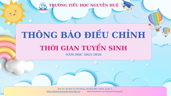 Kính gởi Quý phụ huynh thông báo điều chỉnh thời gian tuyển sinh - năm học 2025-2026