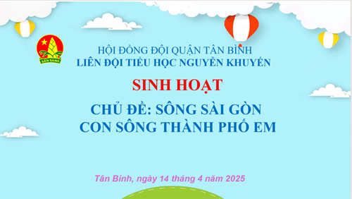 Sinh hoạt lớp nhi đồng, chi đội với chủ đề:  Con sông Sài Gòn - con sông thành phố em 