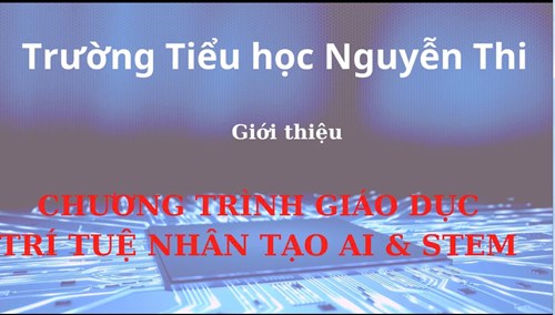 Nguyễn Thi - Chương Trình Giáo Dục Trí Tuệ Nhân Tạo AI & STEM