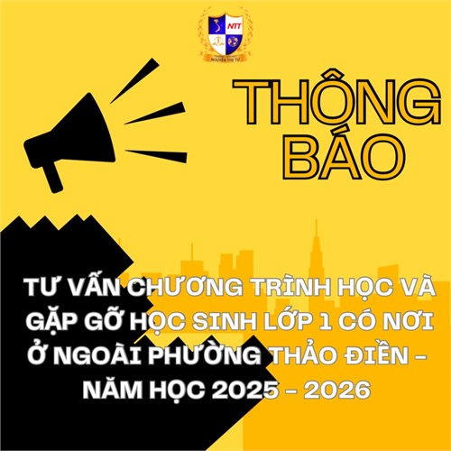 Thông báo về việc tư vấn chương trình học và gặp gỡ học sinh Lớp 1 có nơi ở ngoài Phường Thảo Điền - Năm học: 2025-2026