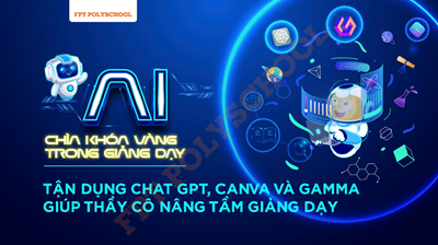 AI Chìa khoá vàng trong giảng dạy