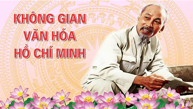 Kế hoạch “Xây dựng không gian văn hóa Hồ Chí Minh 