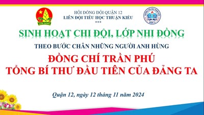 Sinh hoạt chủ đề  theo bước chân những người anh hùng  - đồng chí trần phú, tổng bí thư đầu tiên của đảng ta