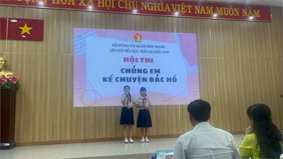 Hội thi  chúng em kể chuyện bác hồ  - liên đội trần quang vinh mang đến câu chuyện  lời bác dặn trước lúc đi xa 