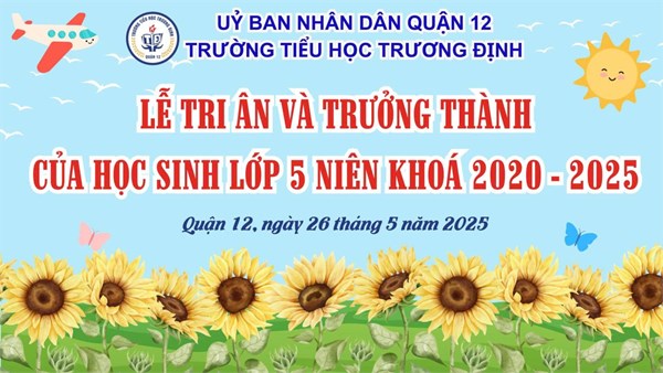 🎓Lễ tri ân và trưởng thành của học sinh Lớp 5 - Niên khóa: 2020-2025🎓